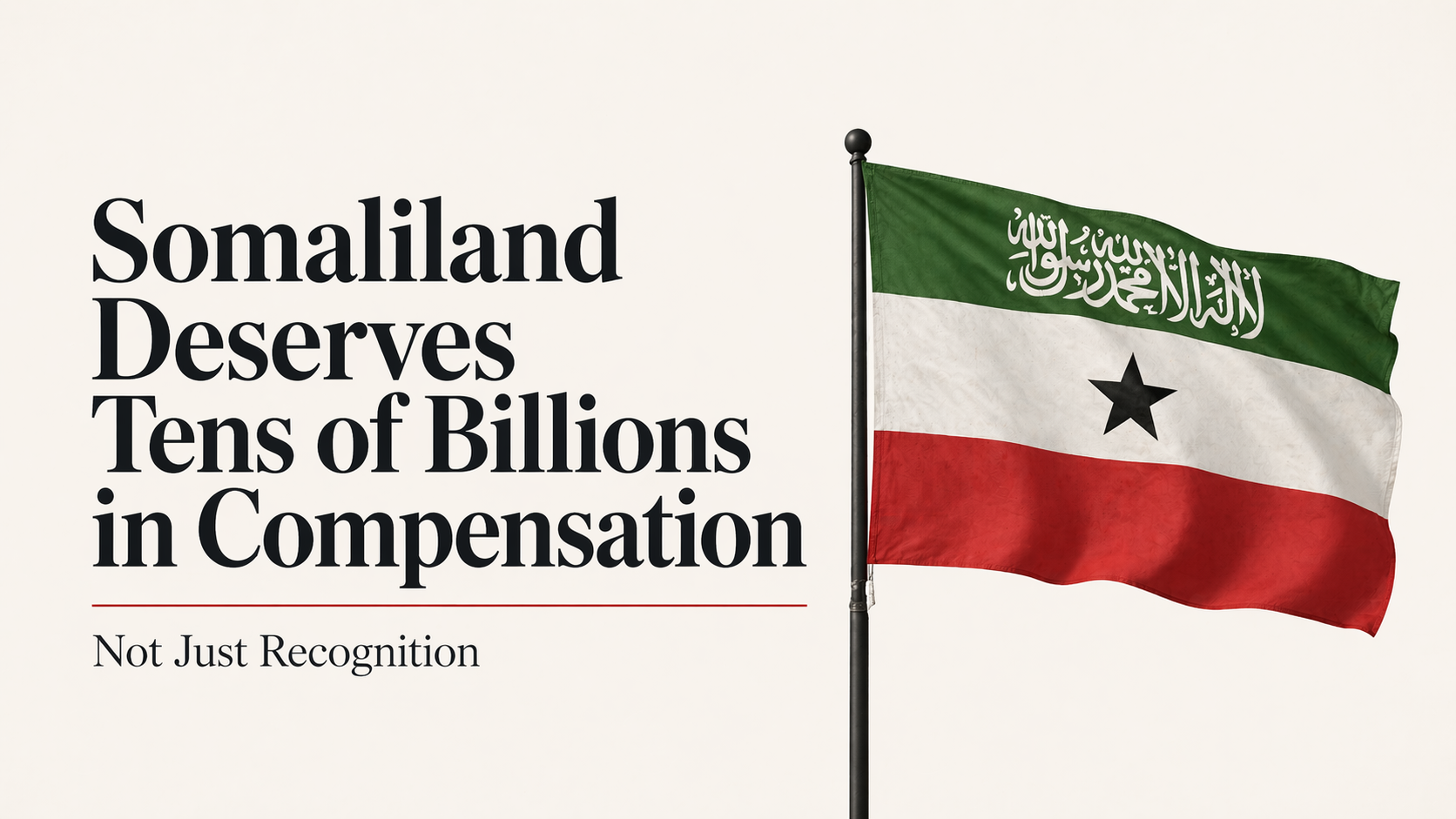 64. Somaliland Deserves Tens of Billions in Compensation, Not Just Recognition